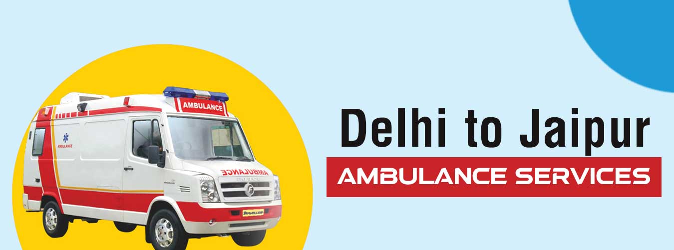 Delhi to Jaipur Ambulance